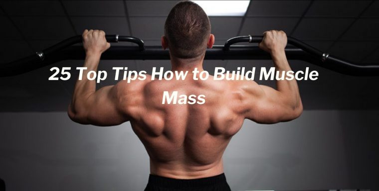 25 Top Tips How to Build Muscle Mass
