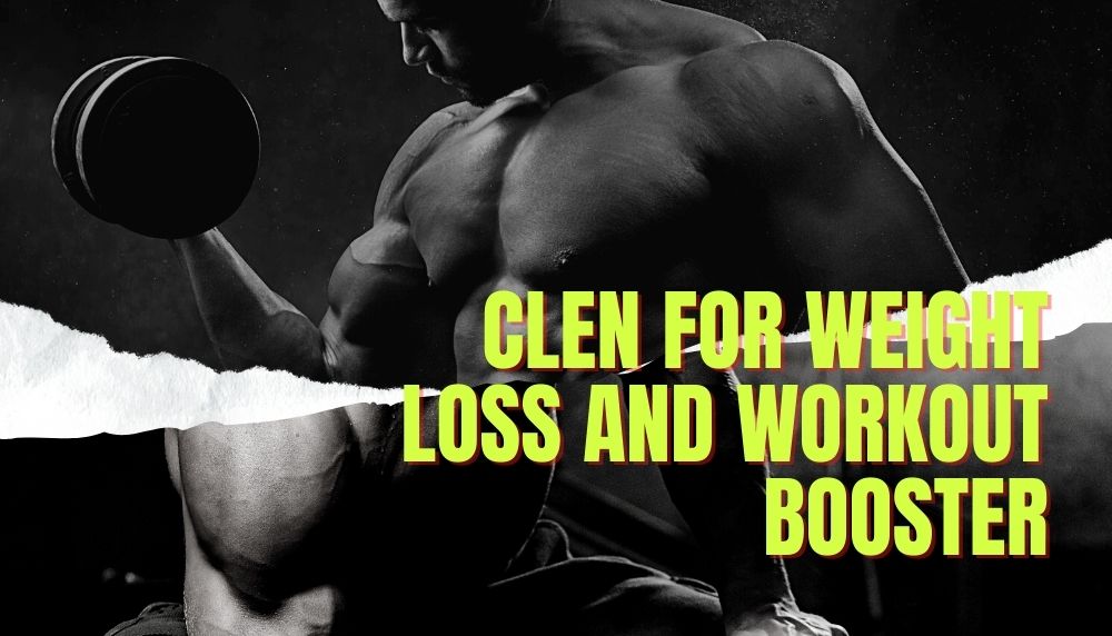 Clenbuterol Review: For Weight Loss and Workout Booster