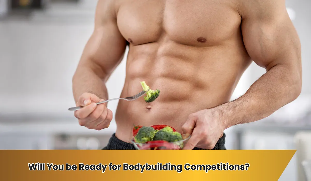 Will You be Ready for Bodybuilding Competitions?
