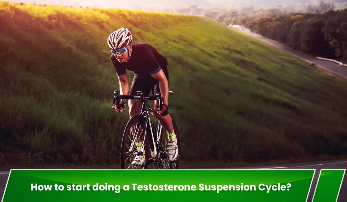 How to start doing a Testosterone Suspension Cycle?